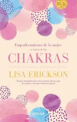 EMPODERAMIENTO DE LA MUJER A TRAVES DE LOS CHAKRAS