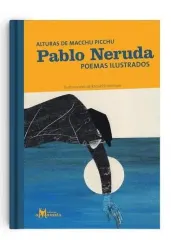 PABLO NERUDA POEMAS ILUSTRADOS ALTURAS DE MACCHU PICCHU