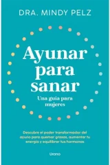 AYUNAR PARA SANAR UNA GUIA PARA MUJERES