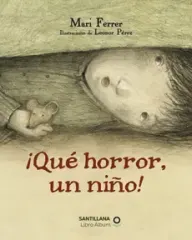 QUE HORROR UN NIÑO