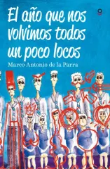 EL AÑO QUE NOS VOLVIMOS TODOS UN POCO LOCOS
