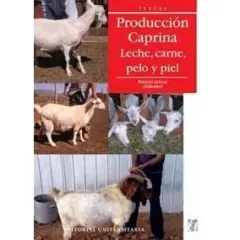 PRODUCCION CAPRINA LECHE CARNE PELO Y PIEL