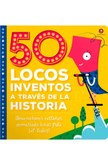 50 LOCOS INVENTOS A TRAVES DE LA HISTORIA