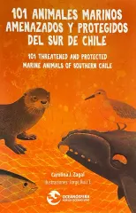 101 ANIMALES MARINOS AMENAZADOS Y PROTEGIDOS DEL SUR DE CHILE