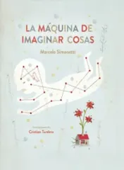 LA MAQUINA DE IMAGINAR COSAS