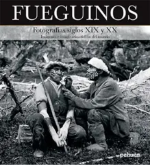 FUEGUINOS FOTOGRAFIAS SIGLOS XIX Y XX