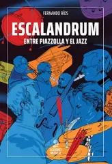 ESCALANDRUM - ENTRE PIAZZOLA Y EL JAZZ