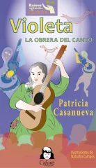 VIOLETA. LA OBRERA DEL CANTO