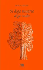 SI DIGO MUERTE DIGO VIDA