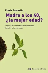 MADRE A LOS 40 LA MEJOR EDAD?
