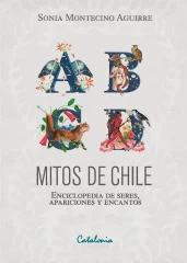 MITOS DE CHILE ENCICLOPEDIA DE SERES APARICIONES Y