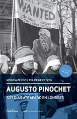 AUGUSTO PINOCHET 503 DIAS ATRAPADO EN LONDRES