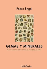 GEMAS Y MINERALES COMO USARLOS PARA SANAR EL CUERPO Y EL ALMA