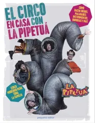 EL CIRCO EN CASA CON LA PIPETUA
