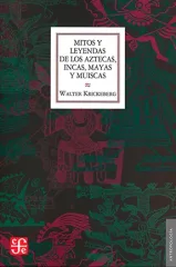 MITOS Y LEYENDAS DE LOS AZTECAS INCAS MAYAS Y MUISCAS