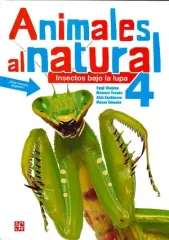 ANIMALES AL NATURAL 4 INSECTOS BAJO LA LUPA