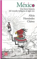 MEXICO UNA BREVE HISTORIA DEL MUNDO INDIGENA AL SIGLO XXI