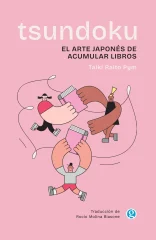 TSUNDOKU: EL ARTE JAPONES DE ACUMULAR LIBROS