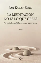 LA MEDITACION NO ES LO QUE CREES LIBRO I