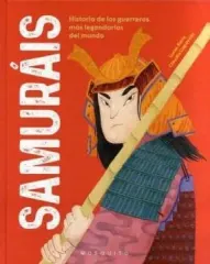 SAMURAIS HISTORIA DE LOS GUERREROS MAS LEGENDARIOS DEL MUNDO