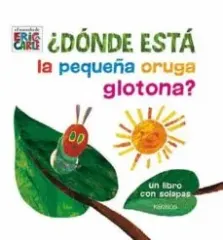 DONDE ESTA LA PEQUEÑA ORUGA GLOTONA