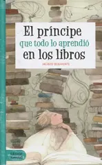EL PRINCIPE QUE TODO LO APRENDIO EN LOS LIBROS