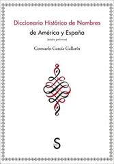 DICCIONARIO HISTORICO DE NOMBRES DE AMERICA Y ESPAÑA