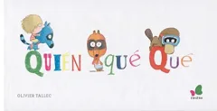 QUIEN QUE QUE