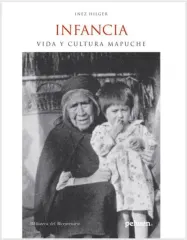 INFANCIA VIDA Y CULTURA MAPUCHE