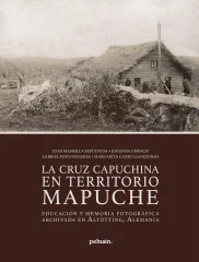 LA CRUZ CAPUCHINA EN TERRITORIO MAPUCHE