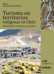TURISMO EN TERRITORIOS INDIGENAS EN CHILE IDENTIDAD RESISTENCIA Y PODER