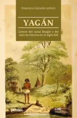 YAGAN GENTES DEL CANAL BEAGLE Y DEL CABO DE HORNOS EN EL SIGLO XIX
