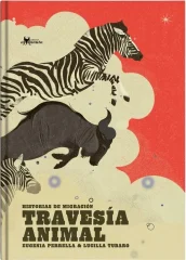 TRAVESIA ANIMAL HISTORIAS DE MIGRACION