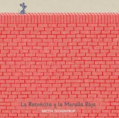 LA RATONCITA Y LA MURALLA ROJA