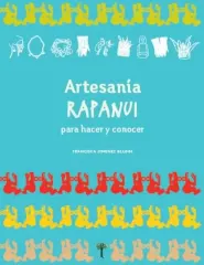 ARTESANIA RAPA NUI PARA HACER Y CONOCER