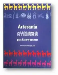 ARTESANIA AYMARA PARA HACER Y CONOCER
