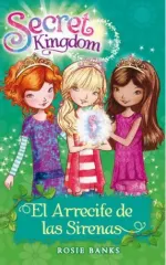 EL ARRECIFE DE LAS SIRENAS SECRET KINGDOM 4