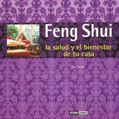 FENG SHUI LA SALUD Y EL BIENESTAR DE TU CASA