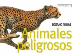 ANIMALES PELIGROSOS PEQUEÑAS GUIAS