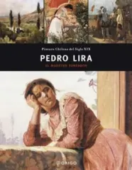 COLECCIÓN PINTURA CHILENA DEL SIGLO XX: PEDRO LIRA