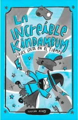 LA INCREIBLE KINDAMBUM VIAJES LOCOS EN EL TIEMPO