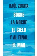 SOBRE LA NOCHE EL CIELO Y AL FINAL EL MAR