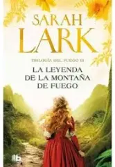 LA LEYENDA DE LA MONTAÑA DE FUEGO TRILOGIA DEL FUEGO 3