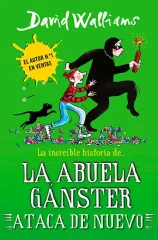 LA INCREIBLE HISTORIA DE LA ABUELA GANSTER ATACA DE NUEVO