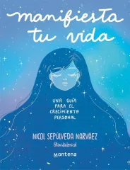 MANIFIESTA TU VIDA UNA GUIA PARA EL CRECIMIENTO PERSONAL