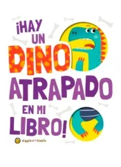 HAY UN DINO ATRAPADO EN MI LIBRO
