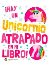 HAY UN UNICORNIO ATRAPADO EN MI LIBRO