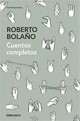 CUENTOS COMPLETOS ROBERTO BOLAÑO