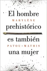 EL HOMBRE PREHISTORICO ES TAMBIEN UNA MUJER