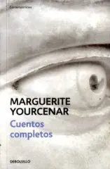 CUENTOS COMPLETOS YOURCENAR